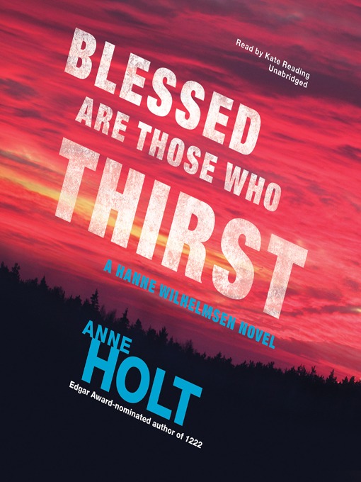 Title details for Blessed Are Those Who Thirst by Anne Holt - Available